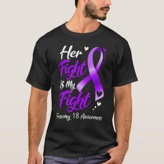 Her Fight Is My Fight Trisomy 18 Awareness T-Shirt