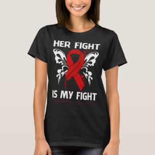 Her Fight Is My Fight TUBERCULOSIS AWARENESS Butte T-Shirt