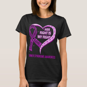 Her Fight Is My Fight Turner Syndrome Awareness T-Shirt