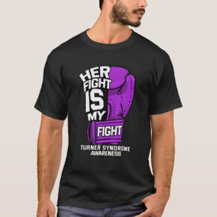 Her Fight Is My Fight Turner Syndrome Awareness Wa T-Shirt