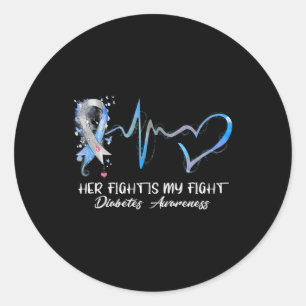 Her Fight Is My Fight Type 1 Diabetes Awareness Gi Classic Round Sticker
