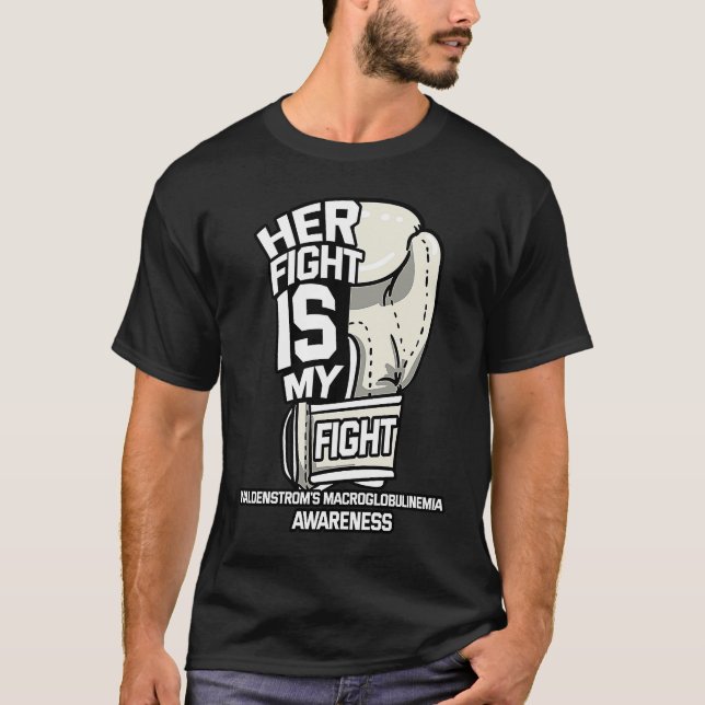 Her Fight Is My Fight Waldenstrom's Macroglobuline T-Shirt (Front)