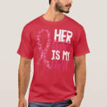 Her Fight Is My Fight Warrior Pink Ribbon Breast C T-Shirt<br><div class="desc">Her Fight Is My Fight Warrior Pink Ribbon Breast Cancer  .</div>