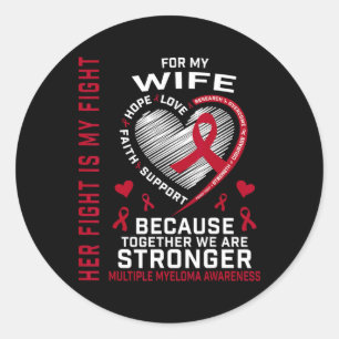 Her Fight Is My Fight Wife Multiple Myeloma Awaren Classic Round Sticker
