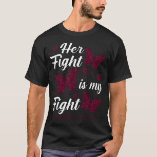 Her Fight Is My FightAmyloidosis Awareness Butterf T-Shirt