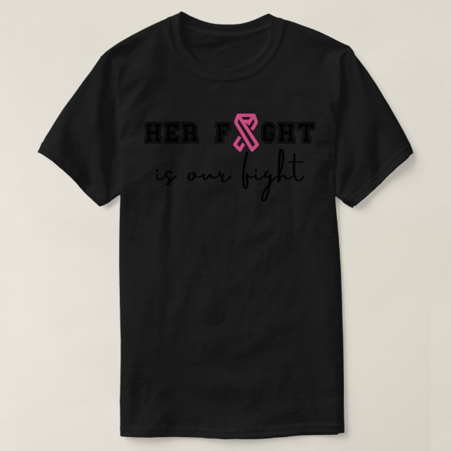Her Fight is Our Fight 13 T-Shirt (Design Front)