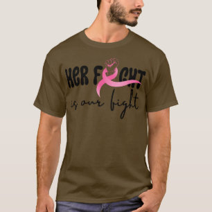 Her Fight is Our Fight 24 T-Shirt