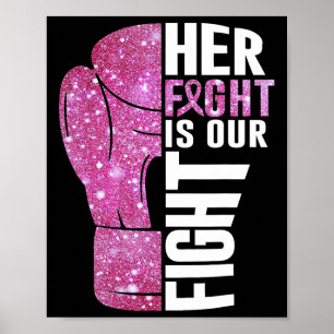 Her Fight Is Our Fight Boxing Glove Breast Cancer  Poster