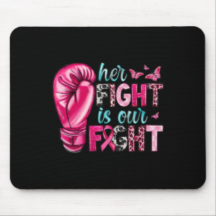 Her Fight Is Our Fight Boxing Gloves Breast Cancer Mouse Pad