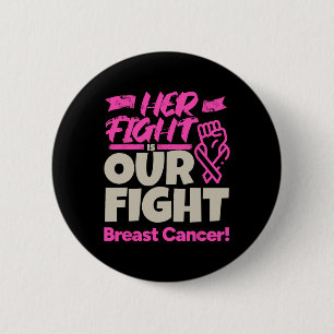 Her Fight Is Our Fight - Breast Cancer Awareness 6 Cm Round Badge