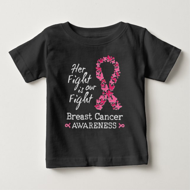 Her fight is our fight Breast Cancer Awareness Baby T-Shirt (Front)