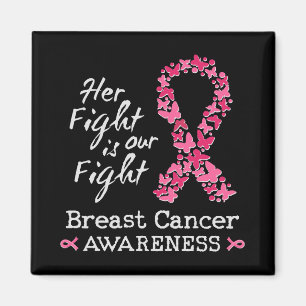 Her fight is our fight Breast Cancer Awareness Magnet