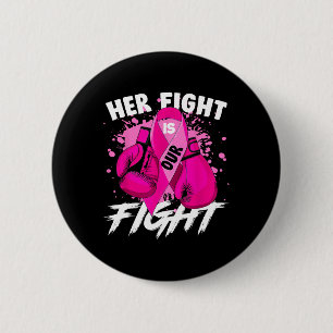 Her Fight Is Our Fight Breast Cancer Awareness Men 6 Cm Round Badge