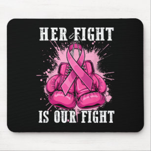 Her Fight Is Our Fight Breast Cancer Awareness Men Mouse Pad