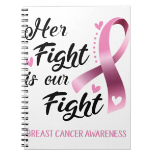Her Fight is our Fight Breast Cancer Awareness Notebook