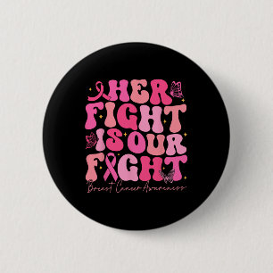 Her Fight Is Our Fight Breast Cancer Awareness Pin