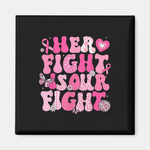 Her Fight Is Our Fight Breast Cancer Awareness We Magnet