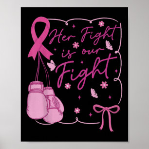 Her Fight Is Our Fight Breast Cancer Awareness We  Poster