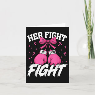 Her Fight Is Our Fight Breast Cancer Awareness Wom Card