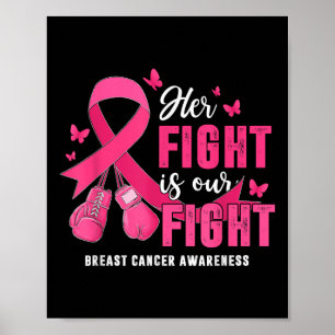Her Fight Is Our Fight Breast Cancer Awareness Wom Poster