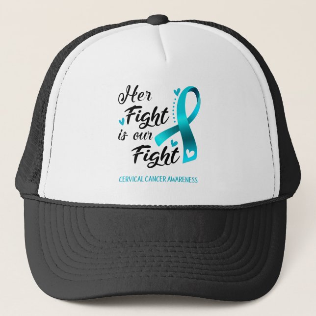 Her Fight is our Fight Cervical Cancer Awareness Trucker Hat (Front)