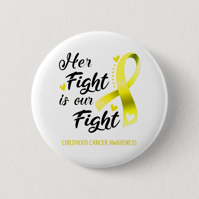 Her Fight is our Fight Childhood Cancer Awareness 6 Cm Round Badge (Front)