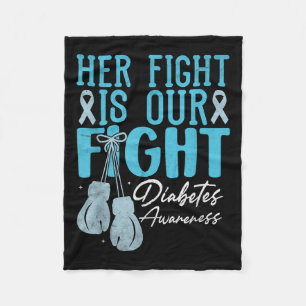 Her Fight Is Our Fight Diabetes Awareness Month Di Fleece Blanket