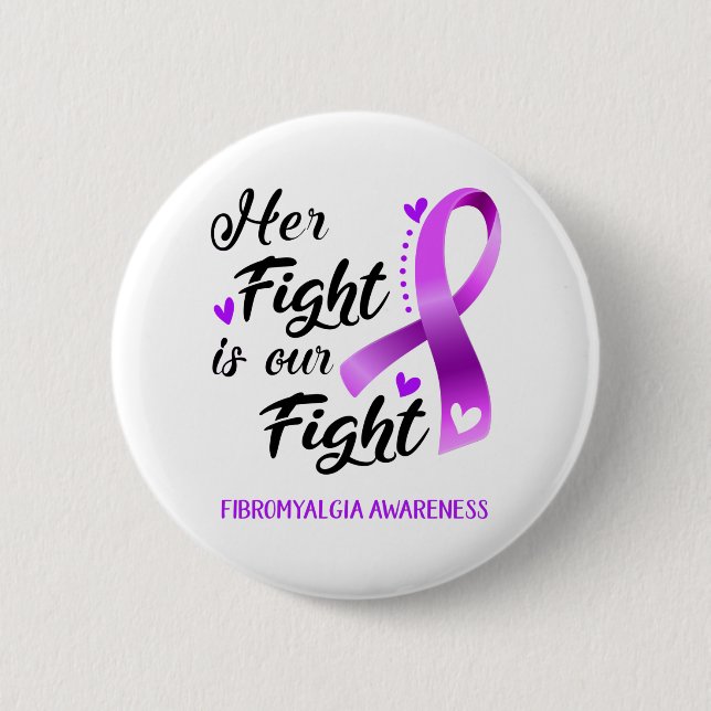 Her Fight is our Fight Fibromyalgia Awareness 6 Cm Round Badge (Front)