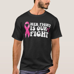Her Fight Is Our Fight Groovy Pink Breast Cancer T-Shirt