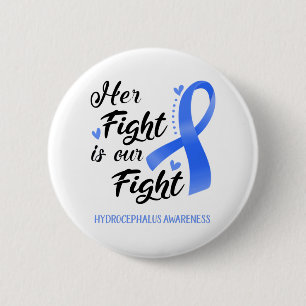 Her Fight is our Fight Hydrocephalus Awareness 6 Cm Round Badge
