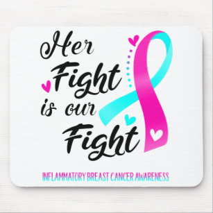 Her Fight is our Fight Inflammatory Breast Cancer Mouse Pad