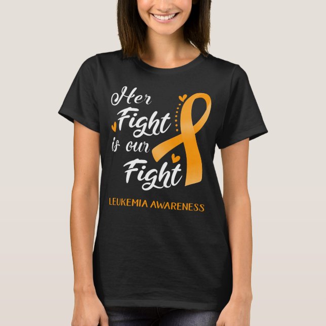 Her Fight is Our Fight Leukaemia Awareness T-Shirt (Front)