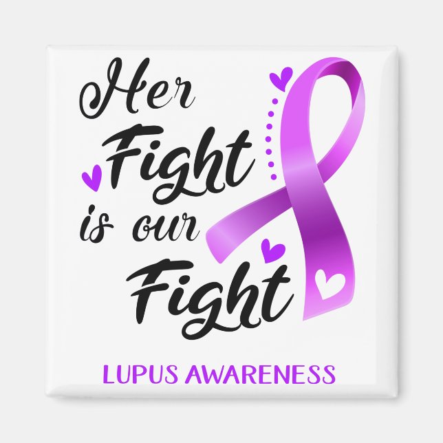 Her Fight is our Fight Lupus Awareness Magnet (Front)