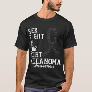 Her Fight Is Our Fight Melanoma Skin Awareness Day T-Shirt