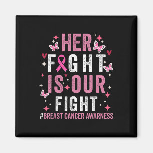 Her Fight Is Our Fight Pink Ribbon Breast Cancer A Magnet