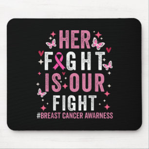 Her Fight Is Our Fight Pink Ribbon Breast Cancer A Mouse Pad