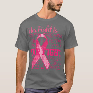 Her Fight Is Our Fight Pink Ribbon Breast Cancer A T-Shirt