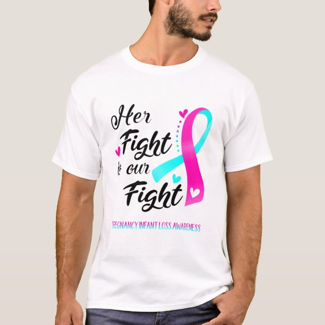 Her Fight is our Fight Pregnancy Infant Loss T-Shirt (Front)
