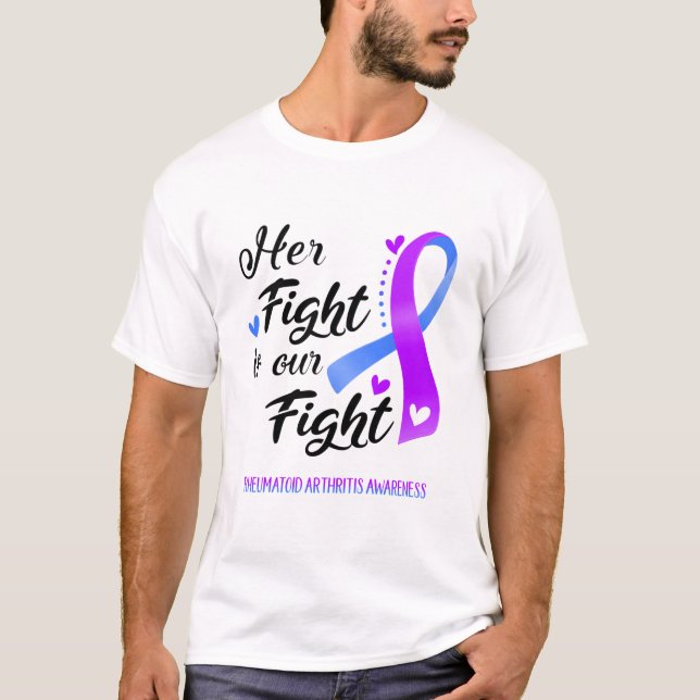 Her Fight is our Fight Rheumatoid Arthritis T-Shirt (Front)