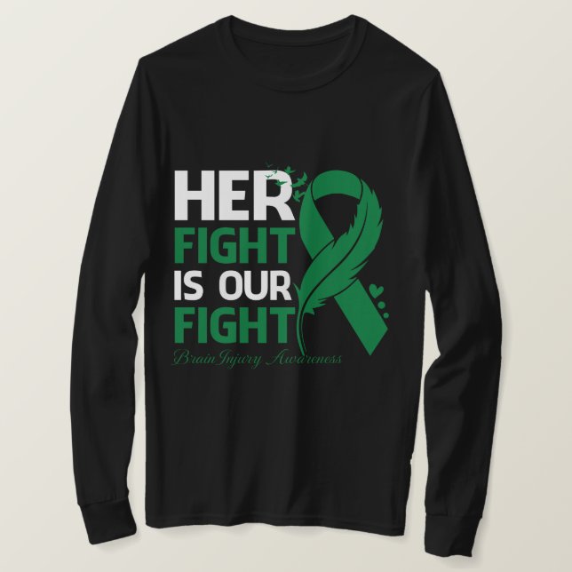 Her Fight Is Our My Fight BRAIN INJURY AWARENESS R T-Shirt (Design Front)