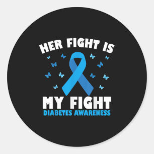 Her Fight My Fight Diabetes Awareness Diabetic Sup Classic Round Sticker