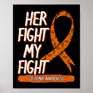 Her Fight My Fight Leukaemia Awareness Orange Ribb Poster