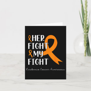 Her Fight My Fight Orange Ribbon Leukaemia Cancer  Card