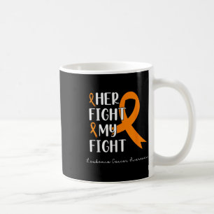 Her Fight My Fight Orange Ribbon Leukaemia Cancer Coffee Mug
