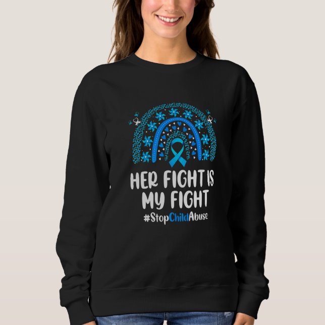 Her Fight Rainbo Stop Child Abuse Prevention Aware Sweatshirt (Front)