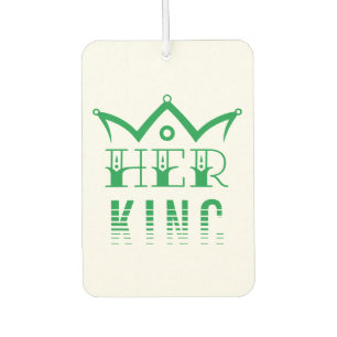 Her King Car Air Freshener
