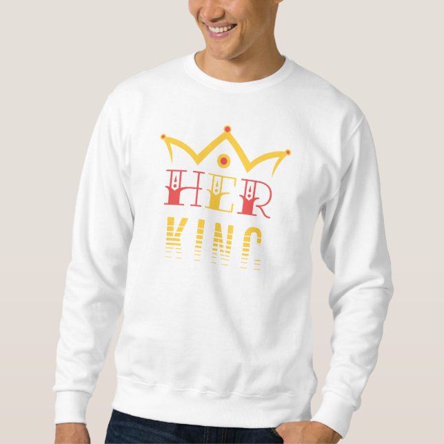Her King Sweatshirt (Front)
