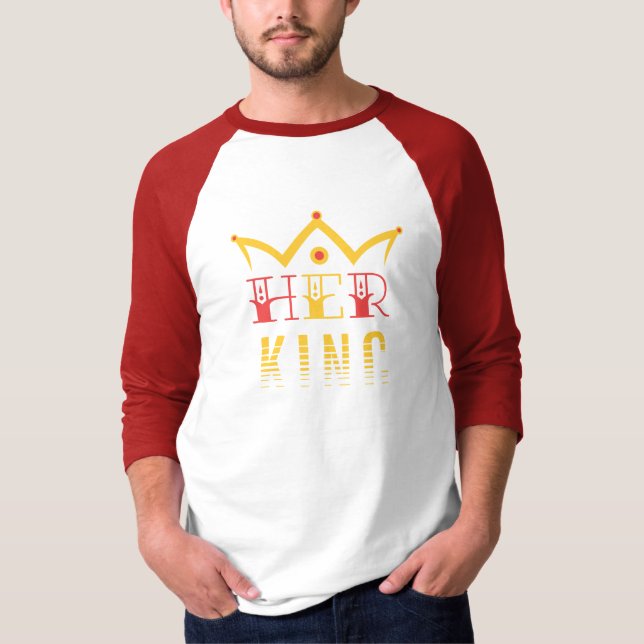 Her King T-Shirt (Front)