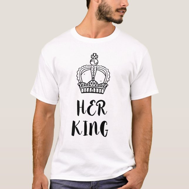 Her King  T-Shirt (Front)