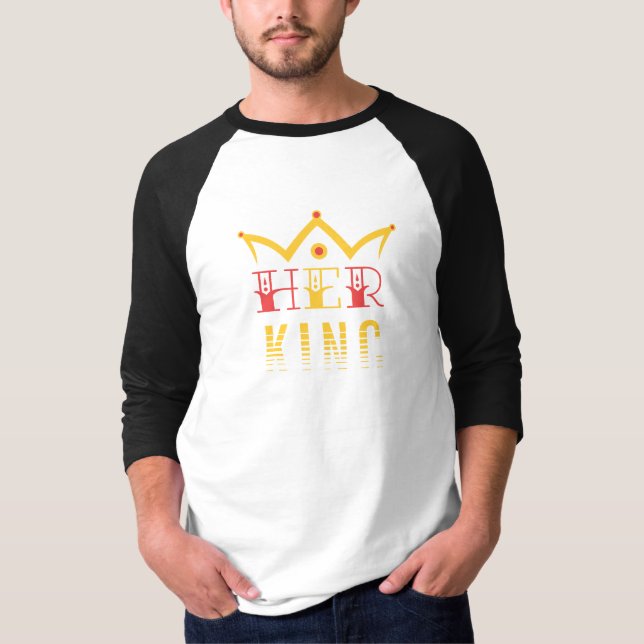 Her King T-Shirt (Front)